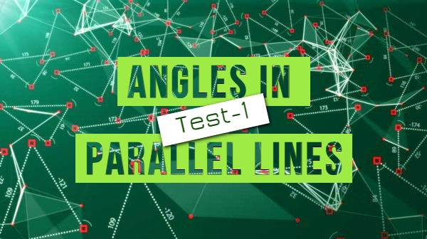 angles in parallel lines test 1